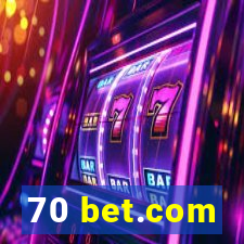 70 bet.com